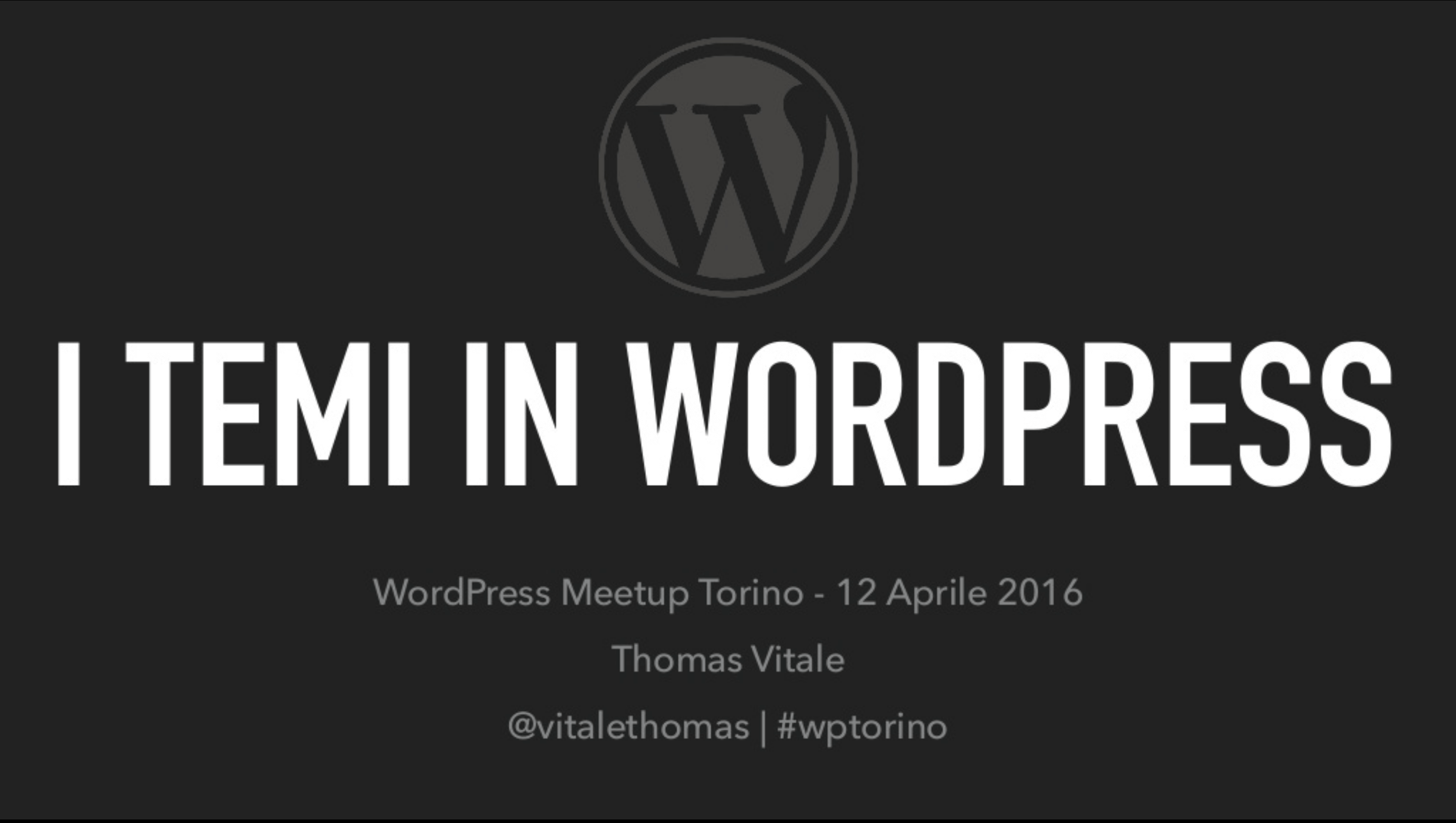 WordPress Meetup Torino: "I Temi in WordPress" (Talk)